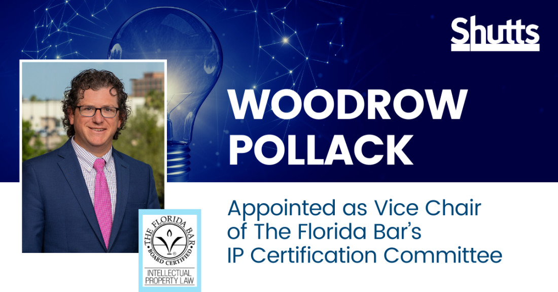 Woodrow Pollack Appointed as Vice Chair of The Florida Bar’s IP Certification Committee