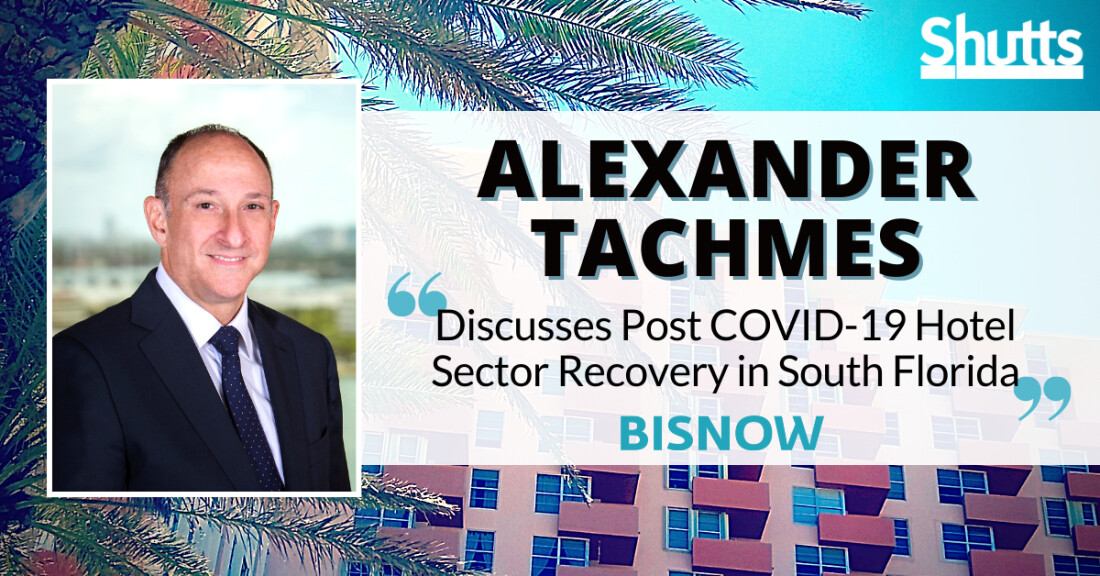 Alexander Tachmes Discusses Post COVID-19 Hotel Sector Recovery in South Florida