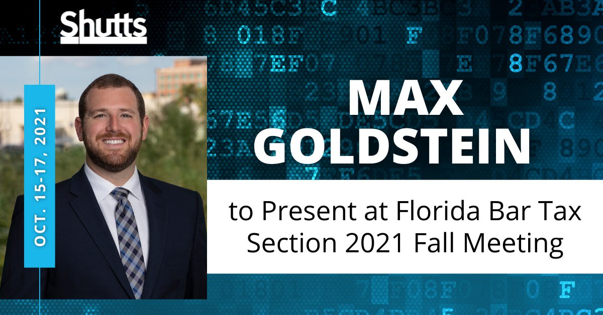 Max Goldstein to Present at Florida Bar Tax Section 2021 Fall Meeting