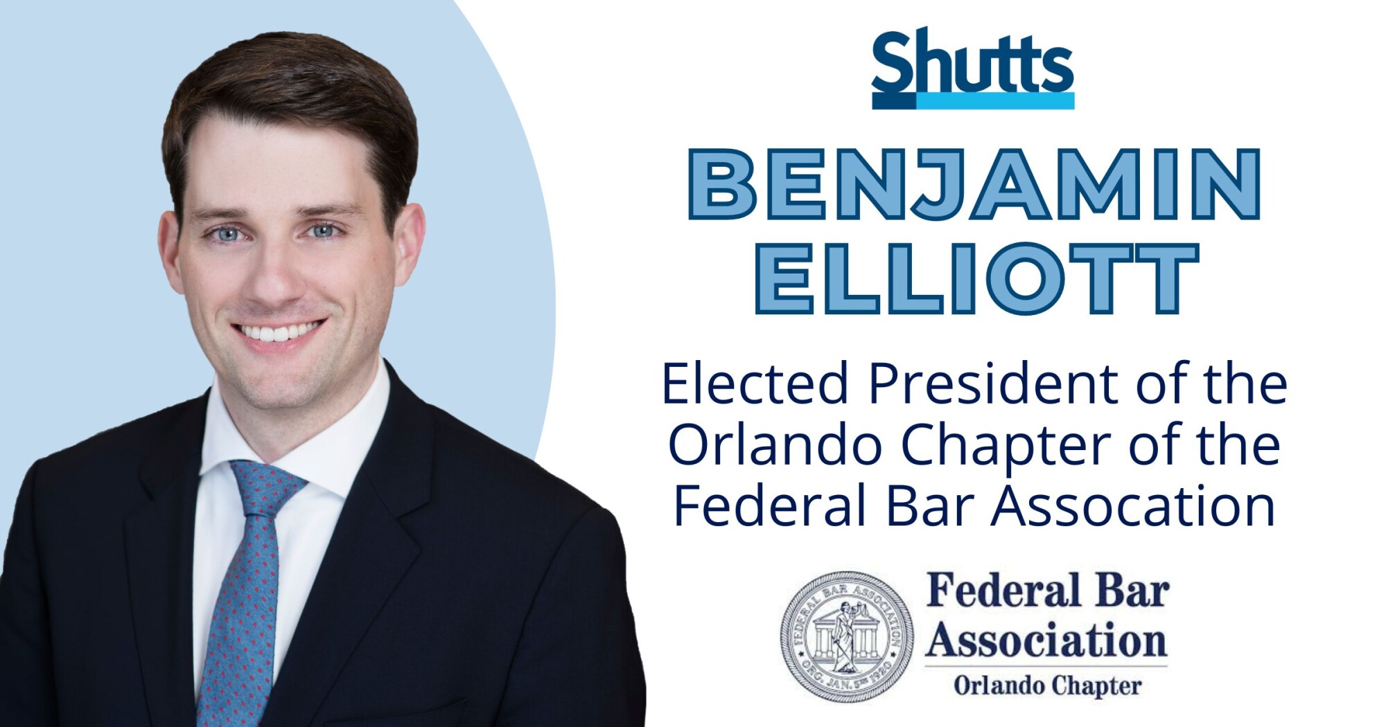 Benjamin Elliott Elected President of the Orlando Chapter of the Federal Bar Association