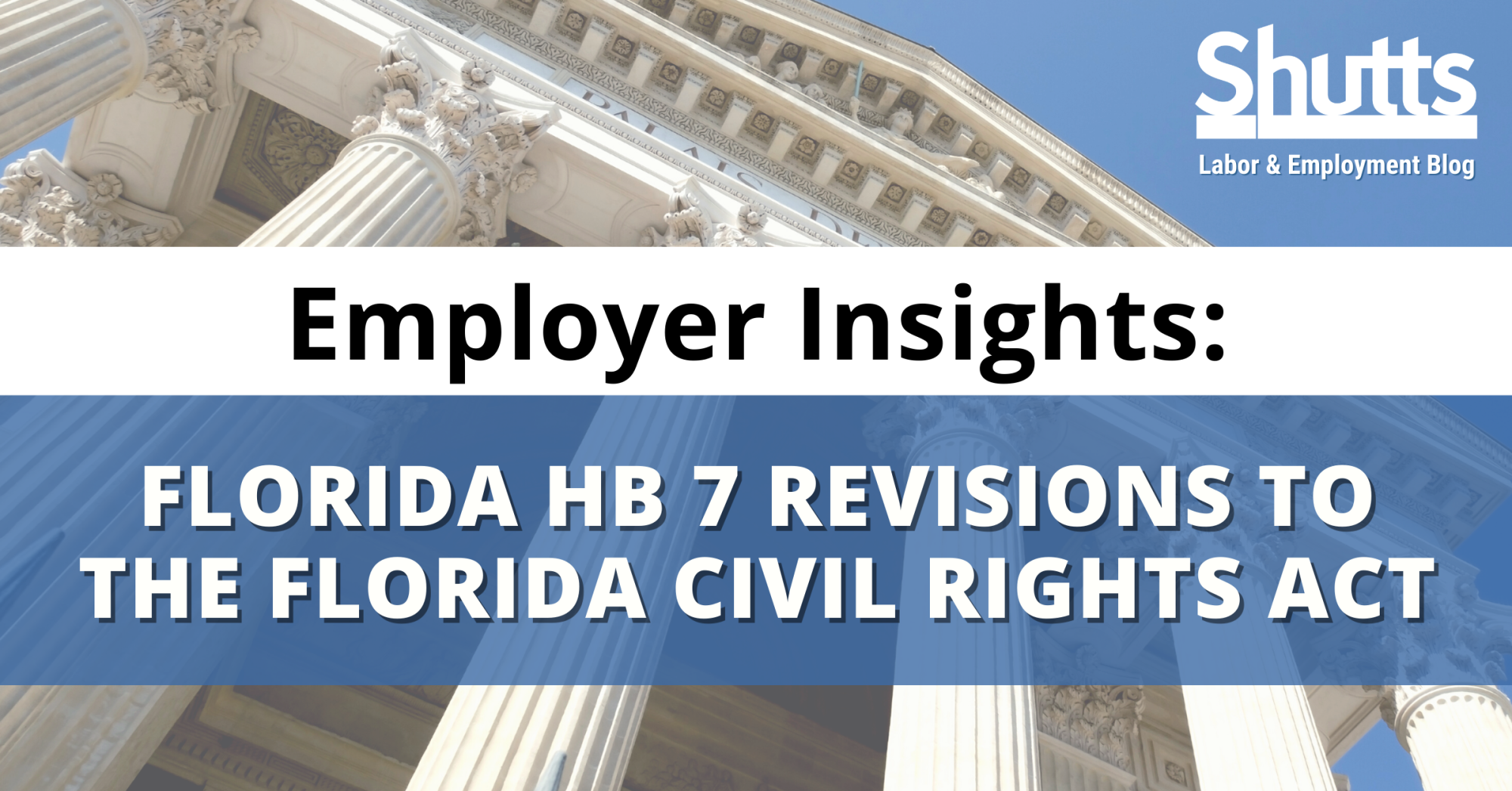 Employer Insights: Florida HB 7 Revisions to the Florida Civil Rights Act