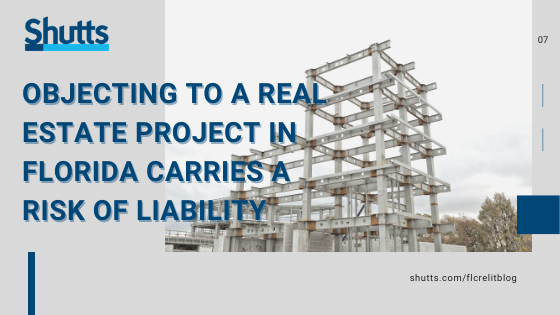 M. Chait Blog Post: Objecting to a real estate project in Florida carries a risk of liability