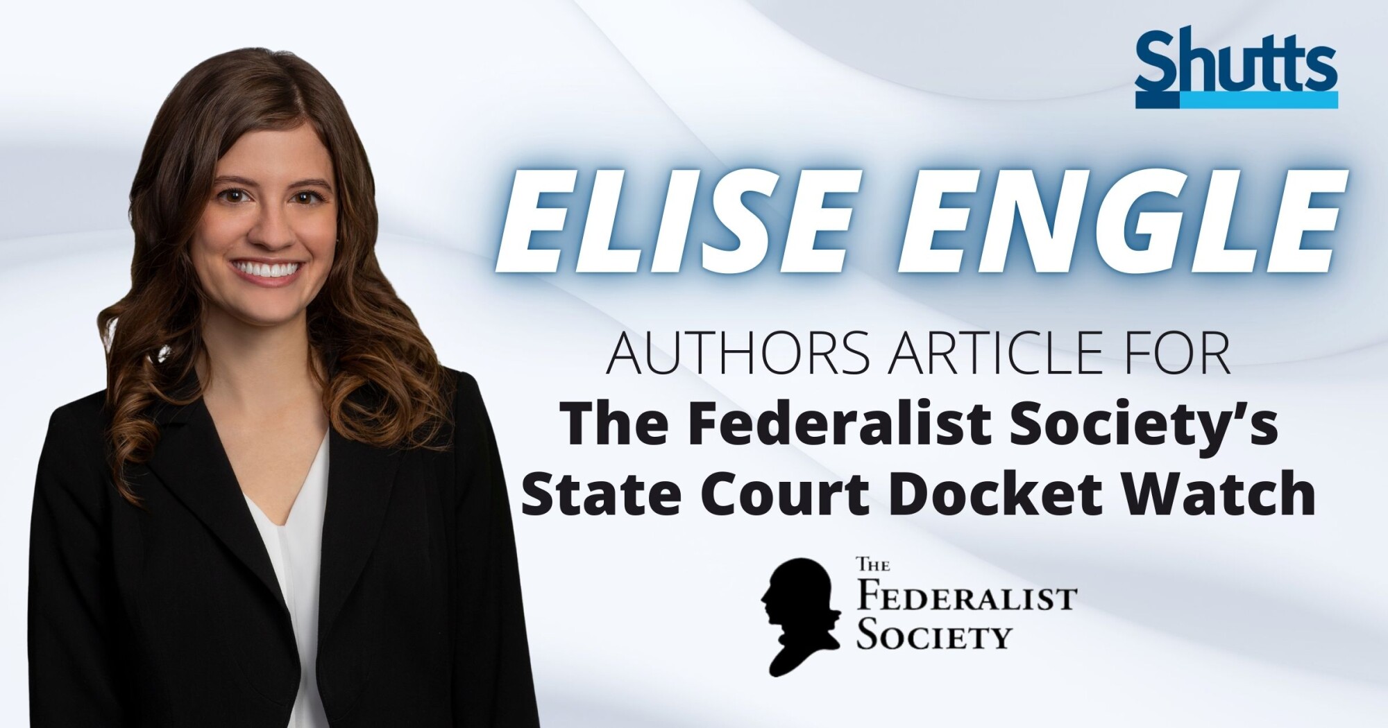 Elise Engle Authors Article for the Federalist Society’s State Court Docket Watch