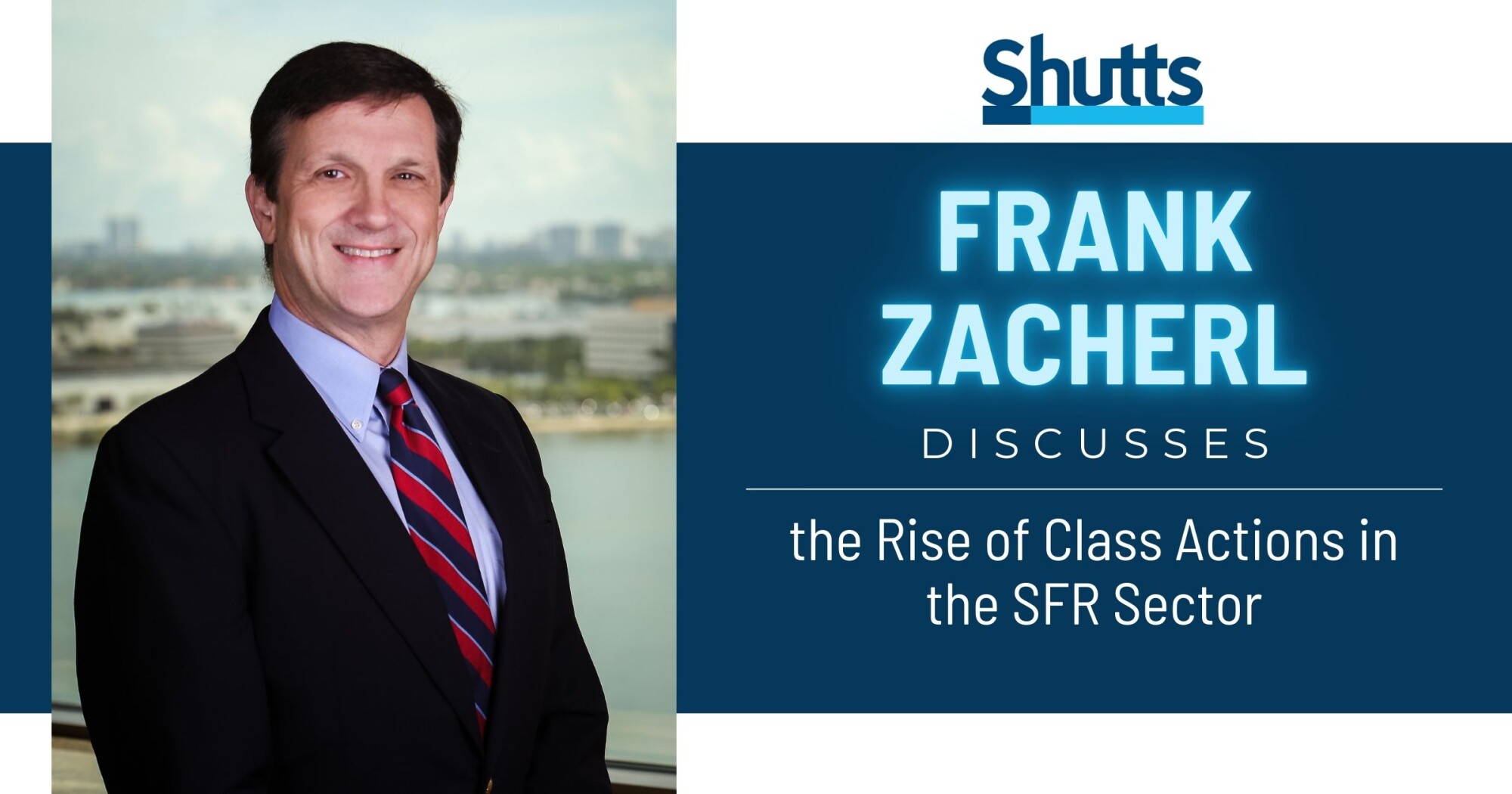 Frank Zacherl Discusses the Rise of Class Actions in the SFR Sector