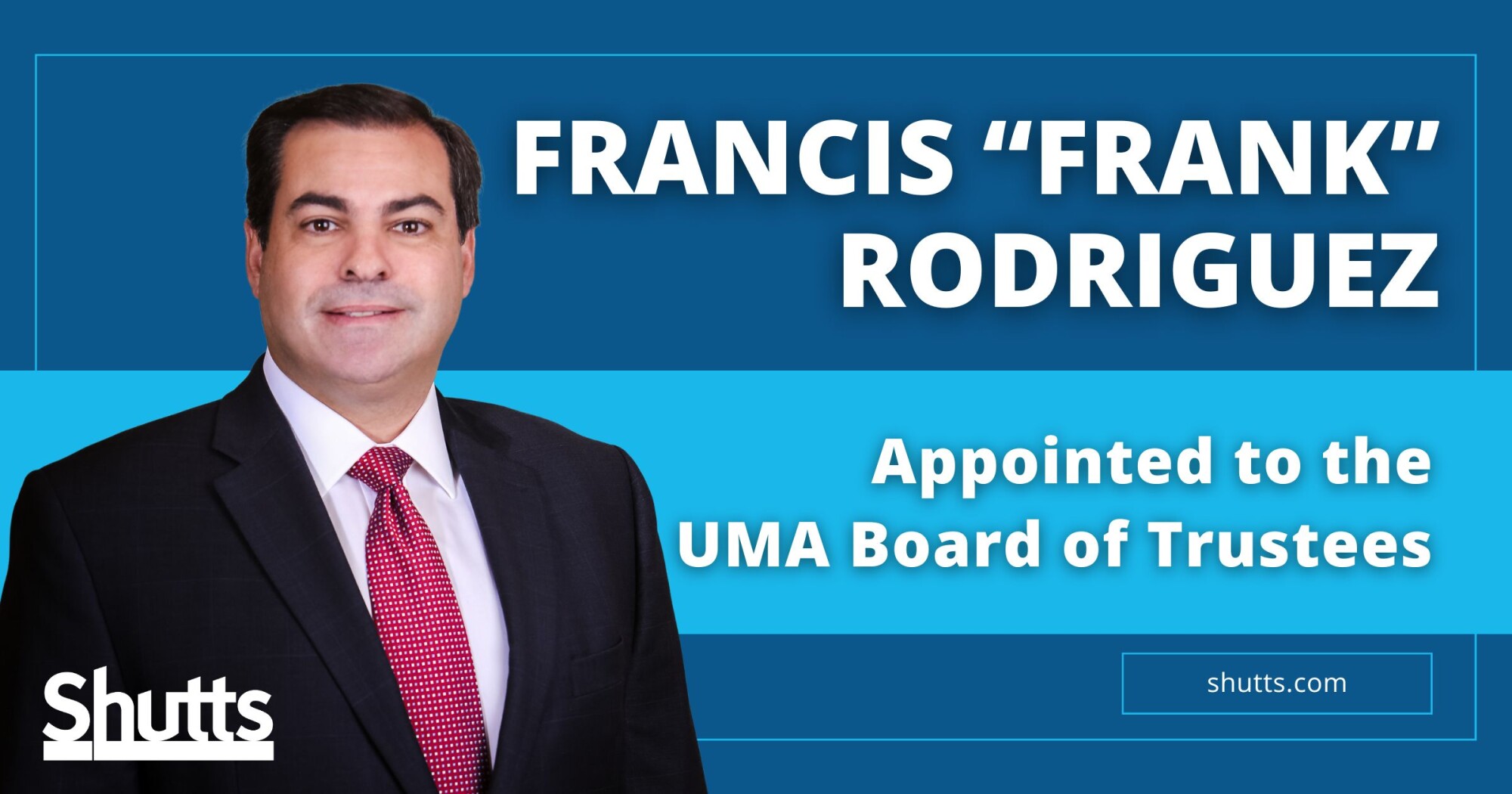 Francis “Frank” Rodriguez Appointed to the UMA Board of Trustees 