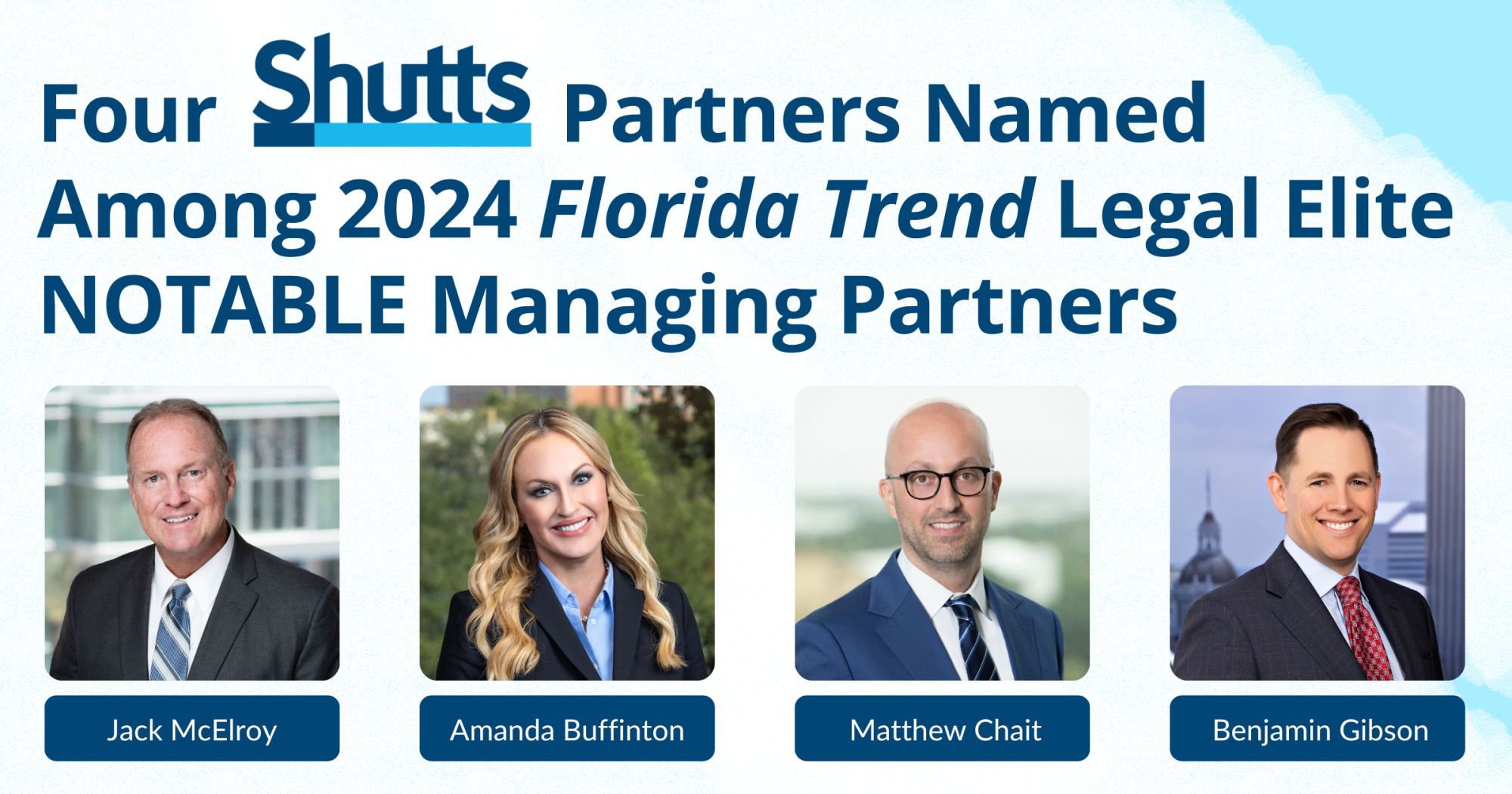 Four Shutts & Bowen Partners Named Among 2024 Florida Trend Legal Elite NOTABLE Managing Partners