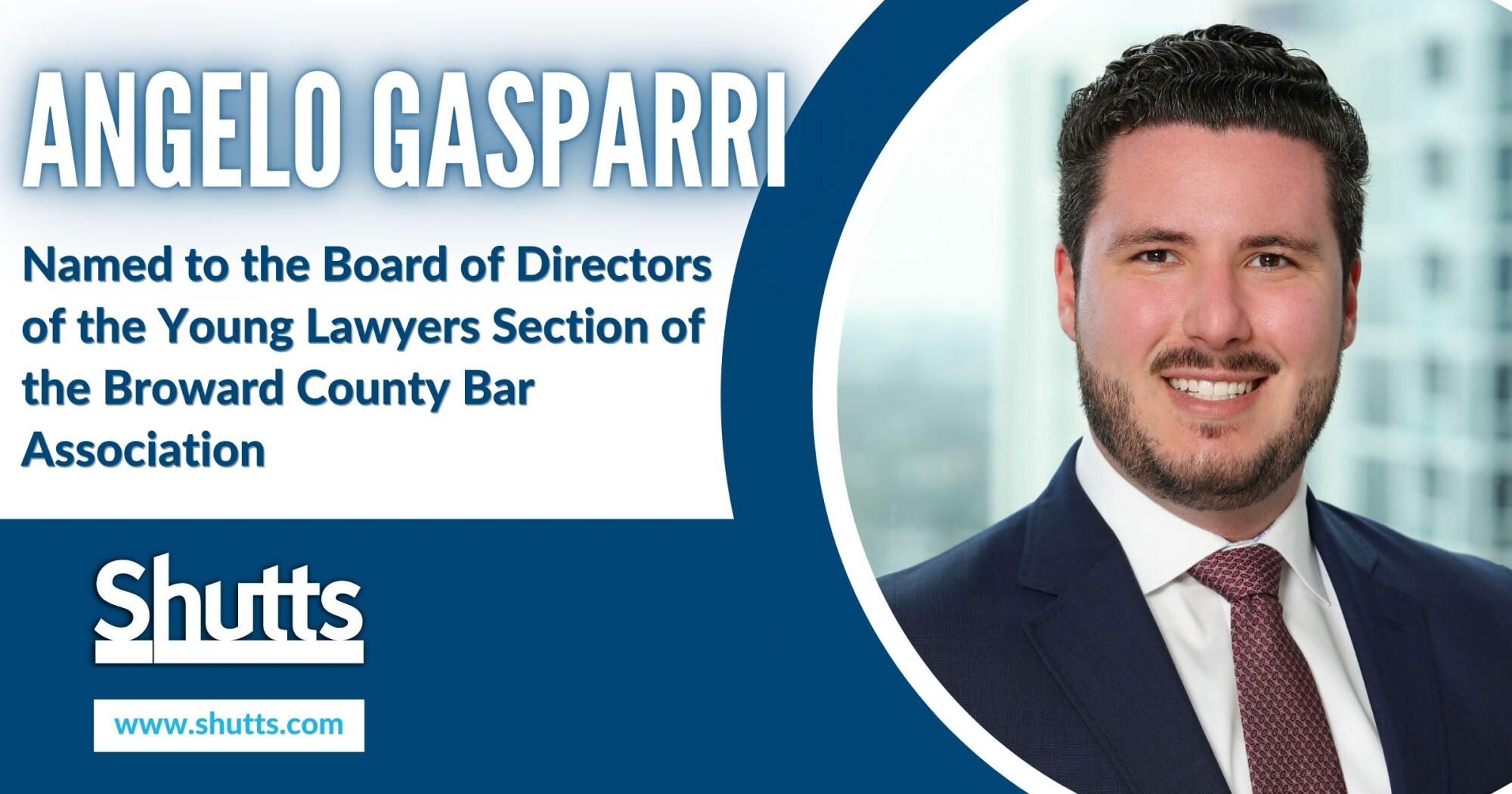 Angelo Gasparri Named to the Board of Directors of the Young Lawyers Section of the Broward County Bar Association