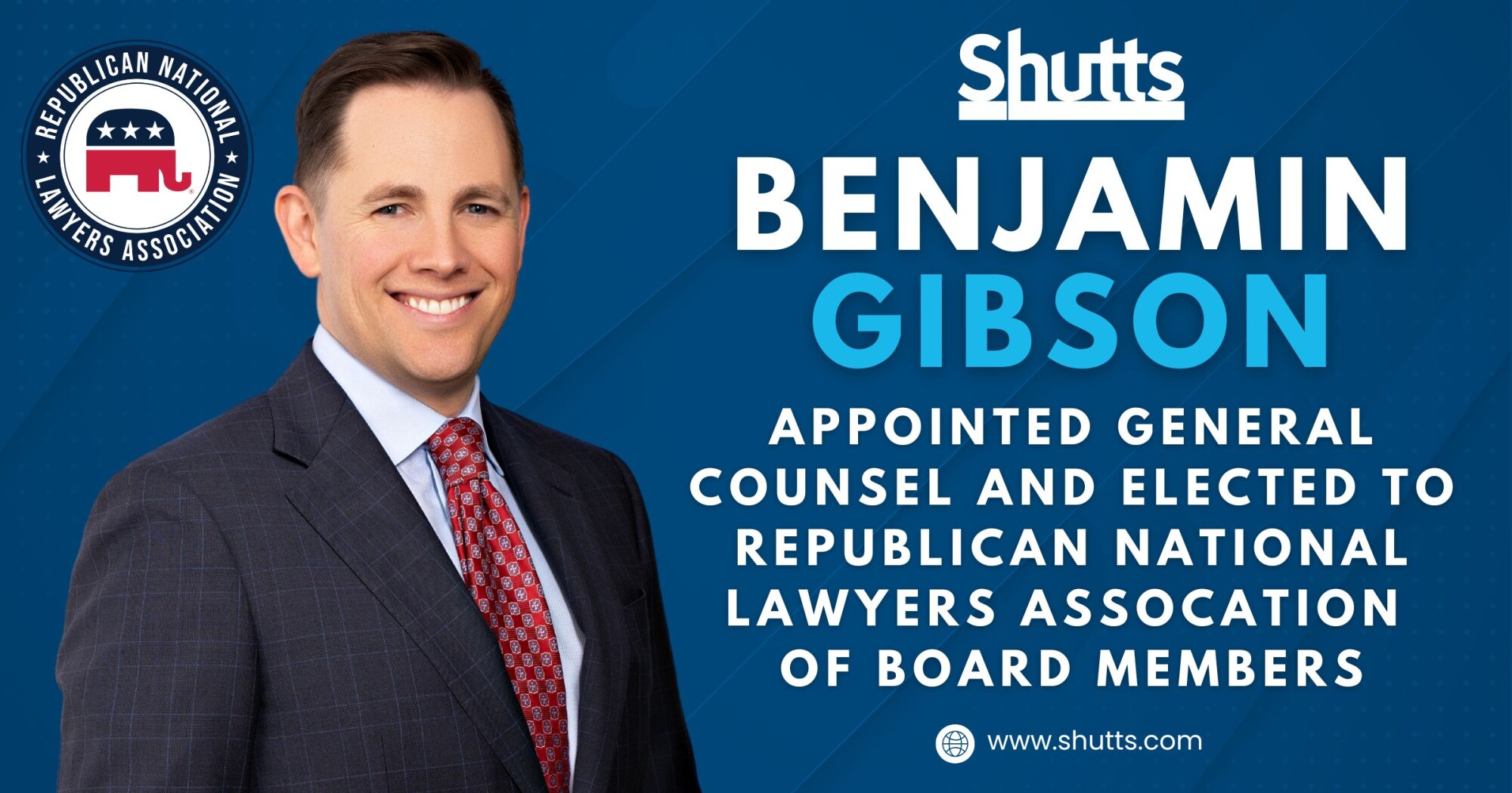 Benjamin Gibson Appointed General Counsel and Elected to Republican National Lawyers Association Board of Governors