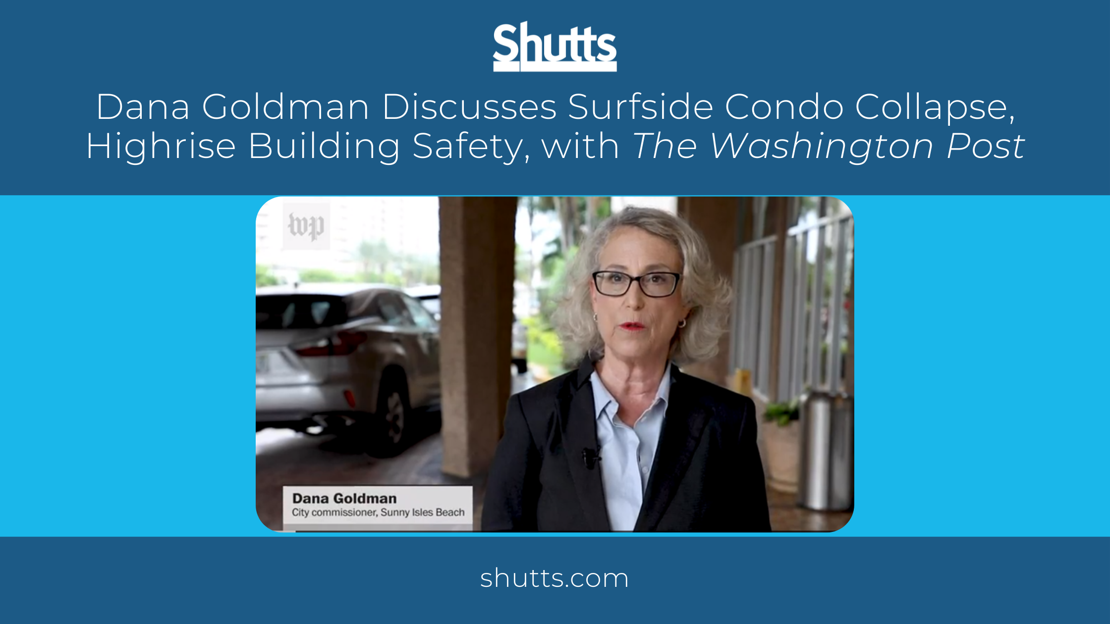 Dana Goldman Discusses Surfside Condo Collapse Highrise Building Safety With The Washington Post Shutts Bowen Llp